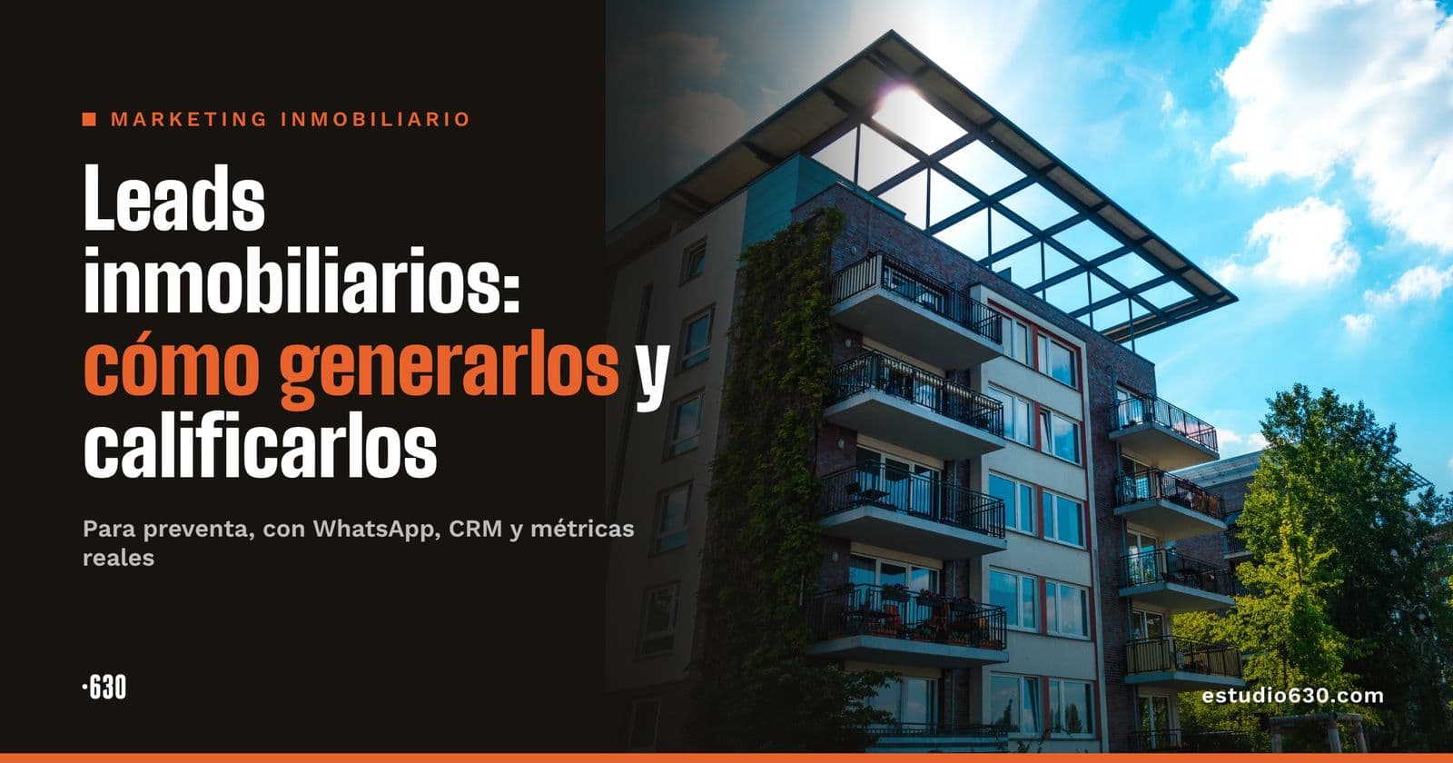 Leads inmobiliarios: cómo generarlos y calificarlos