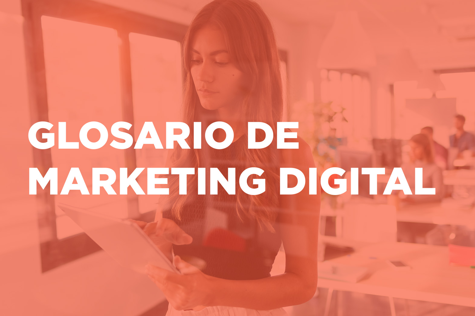 glosario de marketing digital - Glosario de marketing digital terminos de marketing digital - Glosario de Marketing Digital
