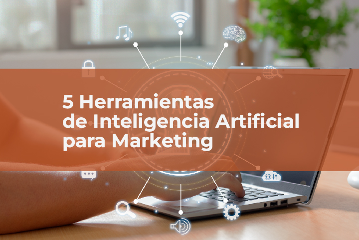 inteligencia artificial - Herramientas AI 09 - 5 herramientas de inteligencia artificial para marketing