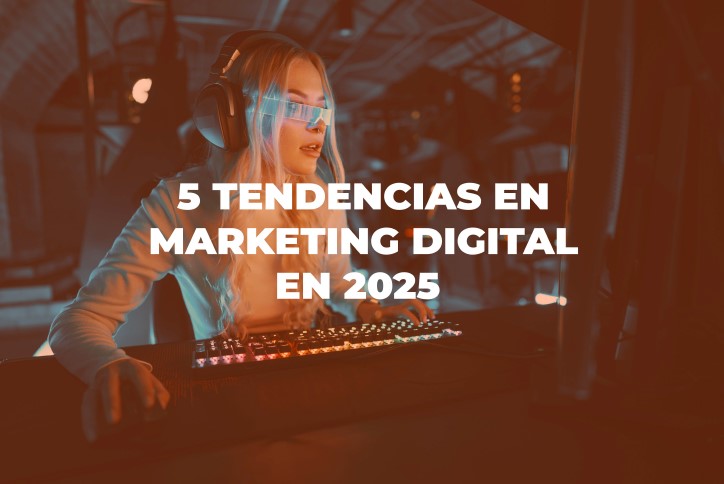 marketing - Cover Blog 5 tendencias en marketing digital en 2025 Infografia - Las 5 tendencias en marketing digital en 2025 (Infografía)