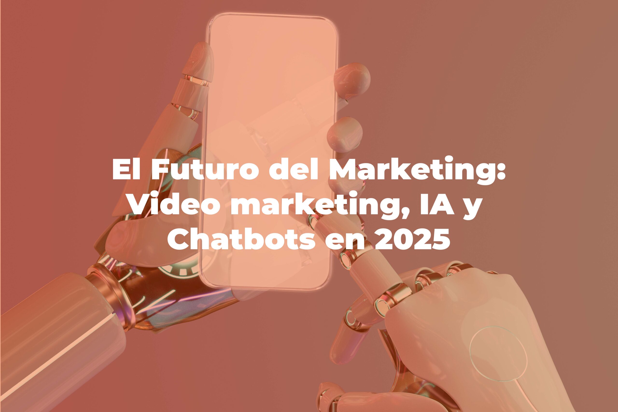 ia - Cover Blog El futuro del marketing Video marketing IA y Chatbots en 2025 scaled - El Futuro del Marketing: Video marketing, IA y Chatbots en 2025 (Infografía)