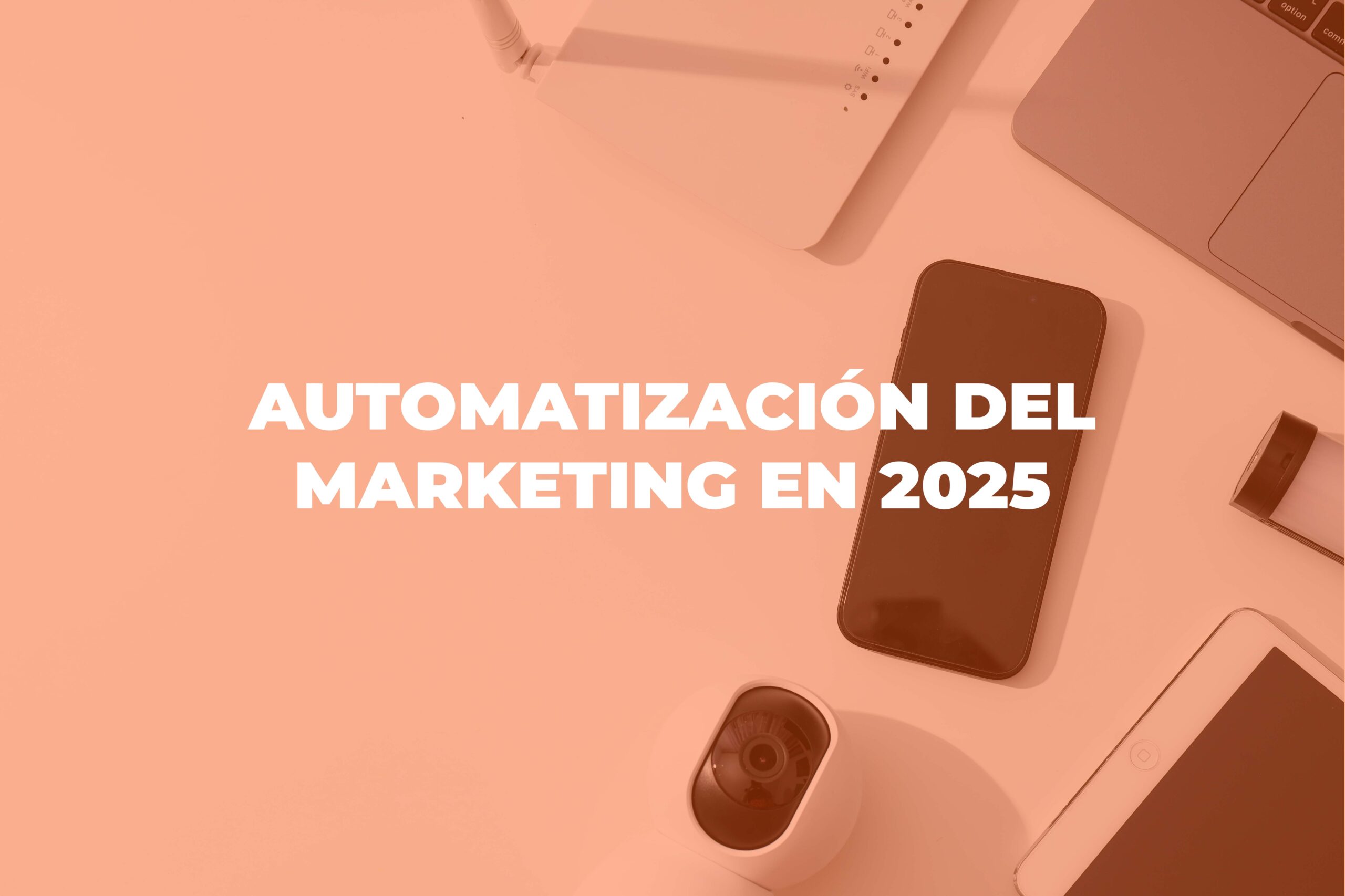 automatización - Cover Blog Automatizacion del marketing en 2025 scaled - Automatización de datos en marketing en 2025 (Infografía)