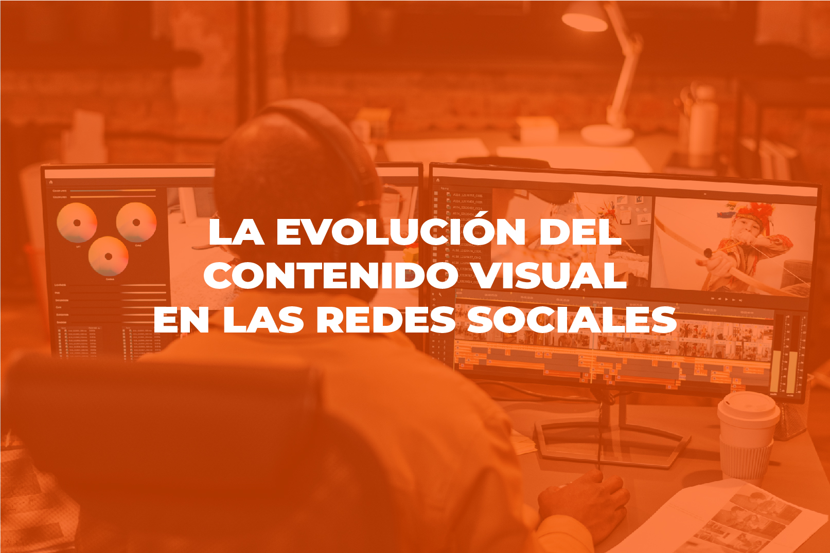 contenido visual - Cover Blog La evolucion del contenido visual en las redes sociales Mesa de trabajo 1 - La evolución del contenido visual en las Redes Sociales