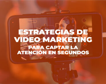 Estrategias de video marketing para captar la atención en segundos blog de marketing digital - jeg empty - Blog de Marketing Digital blog de marketing digital - jeg empty - Blog de Marketing Digital