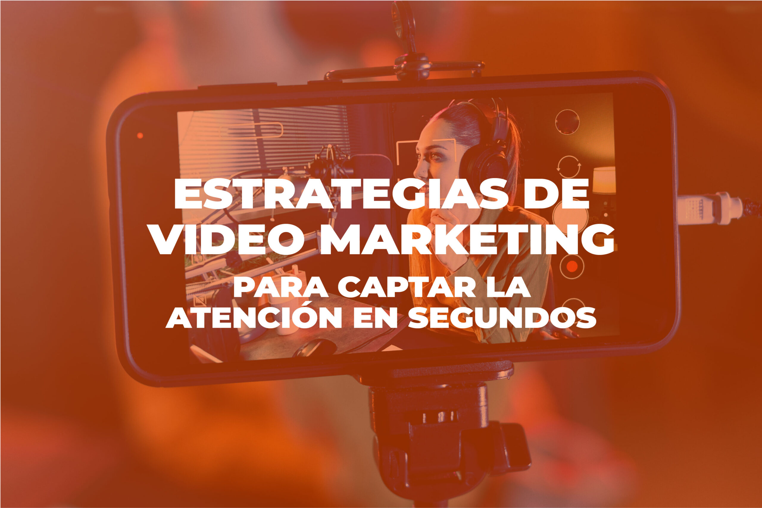 video marketing - Cover Estrategias de video marketing Mesa de trabajo 1 scaled - Estrategias de video marketing para captar la atención en segundos