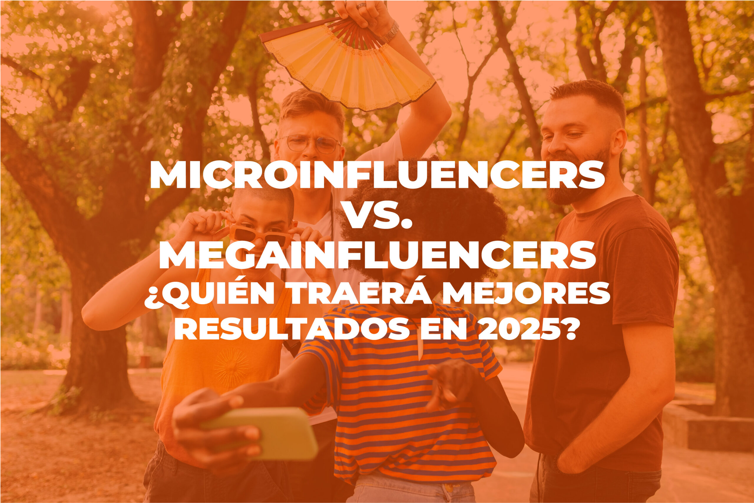 microinfluencers - Cover Microinfluencer vs megainfluencer Mesa de trabajo 1 Mesa de trabajo 1 scaled - Microinfluencers vs. Megainfluencers: ¿Quién traerá mejores resultados en 2025? Infografía