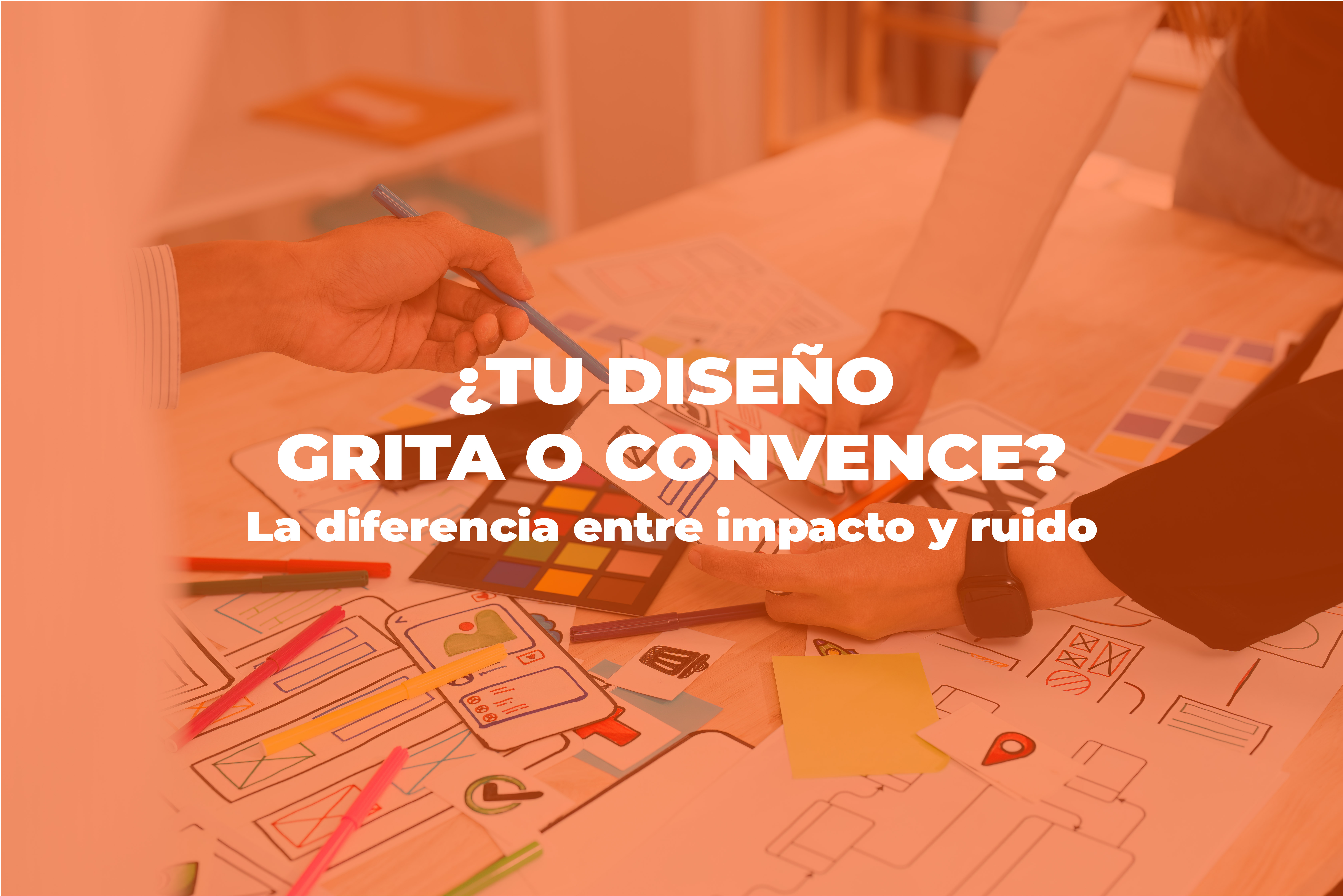 diseño - Cover Estudio Tu diseno grita o convence La diferencia entre impacto y ruido Mesa de trabajo 1 - ¿Tu diseño grita o convence? La diferencia entre impacto y ruido - photo diseño - Cover Estudio Tu diseno grita o convence La diferencia entre impacto y ruido Mesa de trabajo 1 - ¿Tu diseño grita o convence? La diferencia entre impacto y ruido
