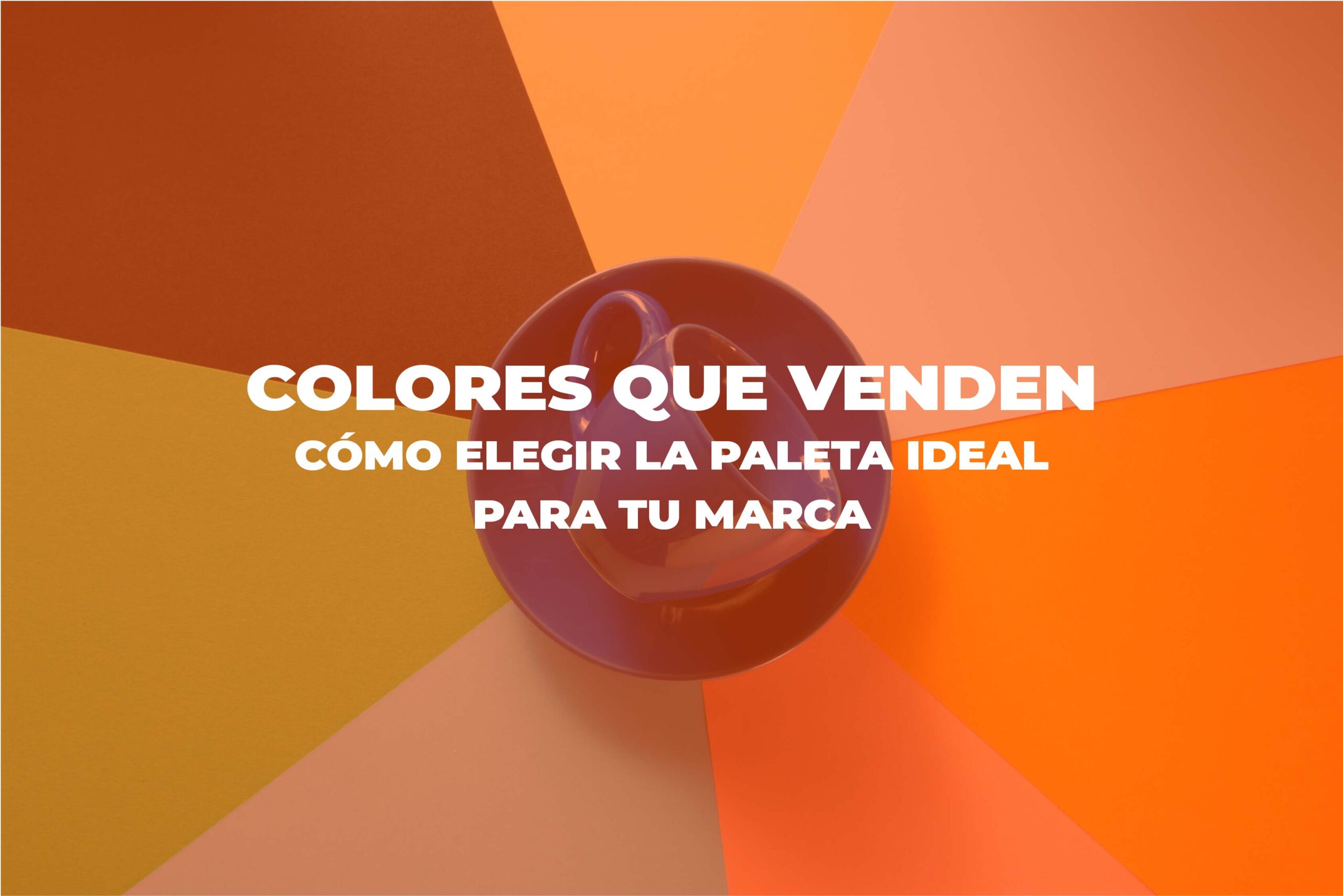 colores - Cover Estudio Colores que venden como elegir la paleta ideal para tu marca Mesa de trabajo 1 scaled - Colores que venden: cómo elegir la paleta ideal para tu marca - photo colores - Cover Estudio Colores que venden como elegir la paleta ideal para tu marca Mesa de trabajo 1 scaled - Colores que venden: cómo elegir la paleta ideal para tu marca