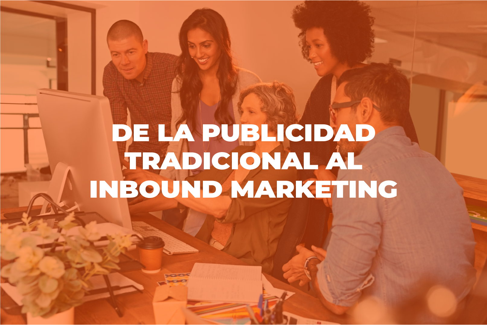 inbound - Cover Estudio  De la publisidad tradicional al Inbound Marketing - De la publicidad al inbound marketing