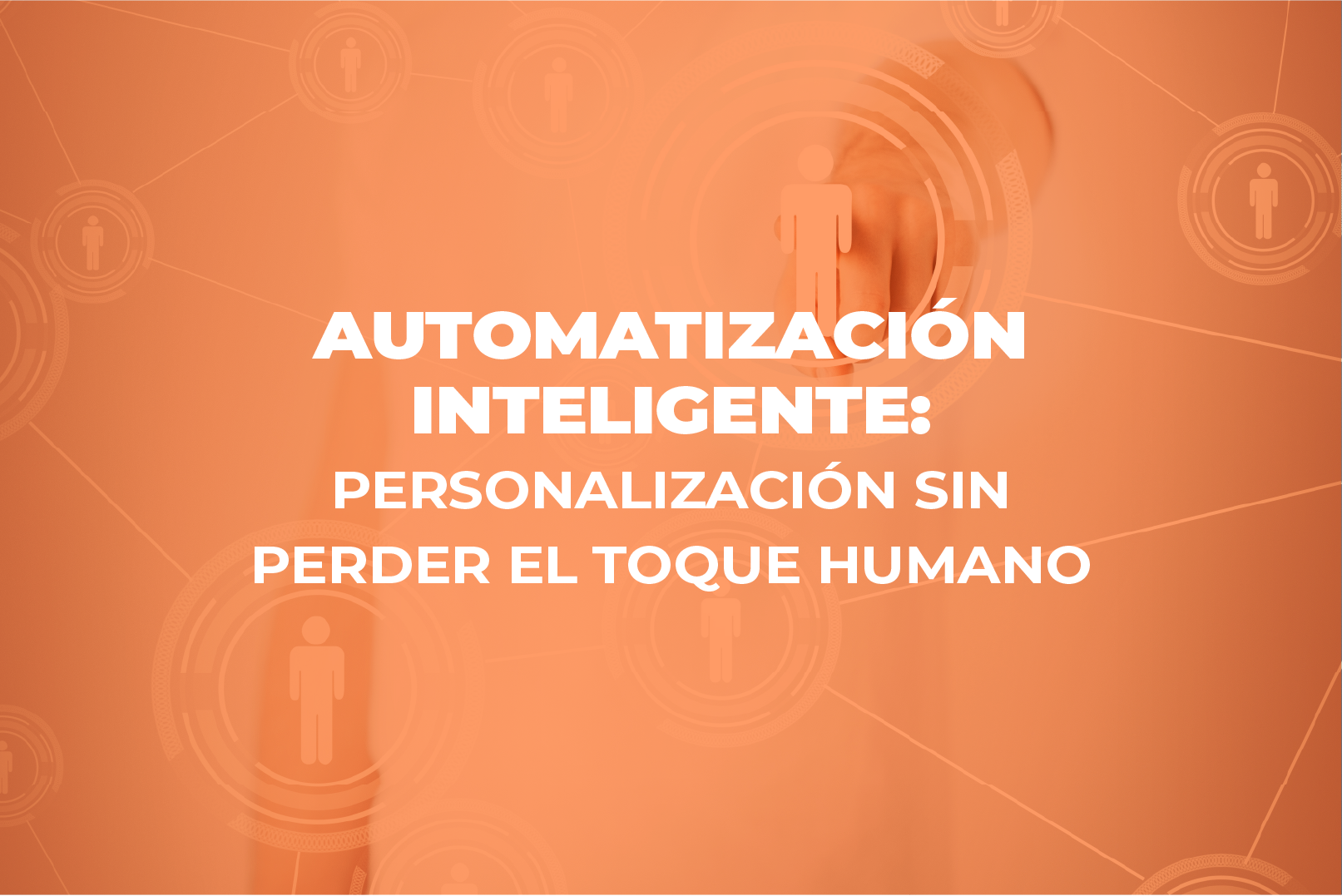 automatización - Cover Estudio Automatizacion inteligente  personalizacion sin perder el toque humano - Automatización inteligente: personalización sin perder el toque humano