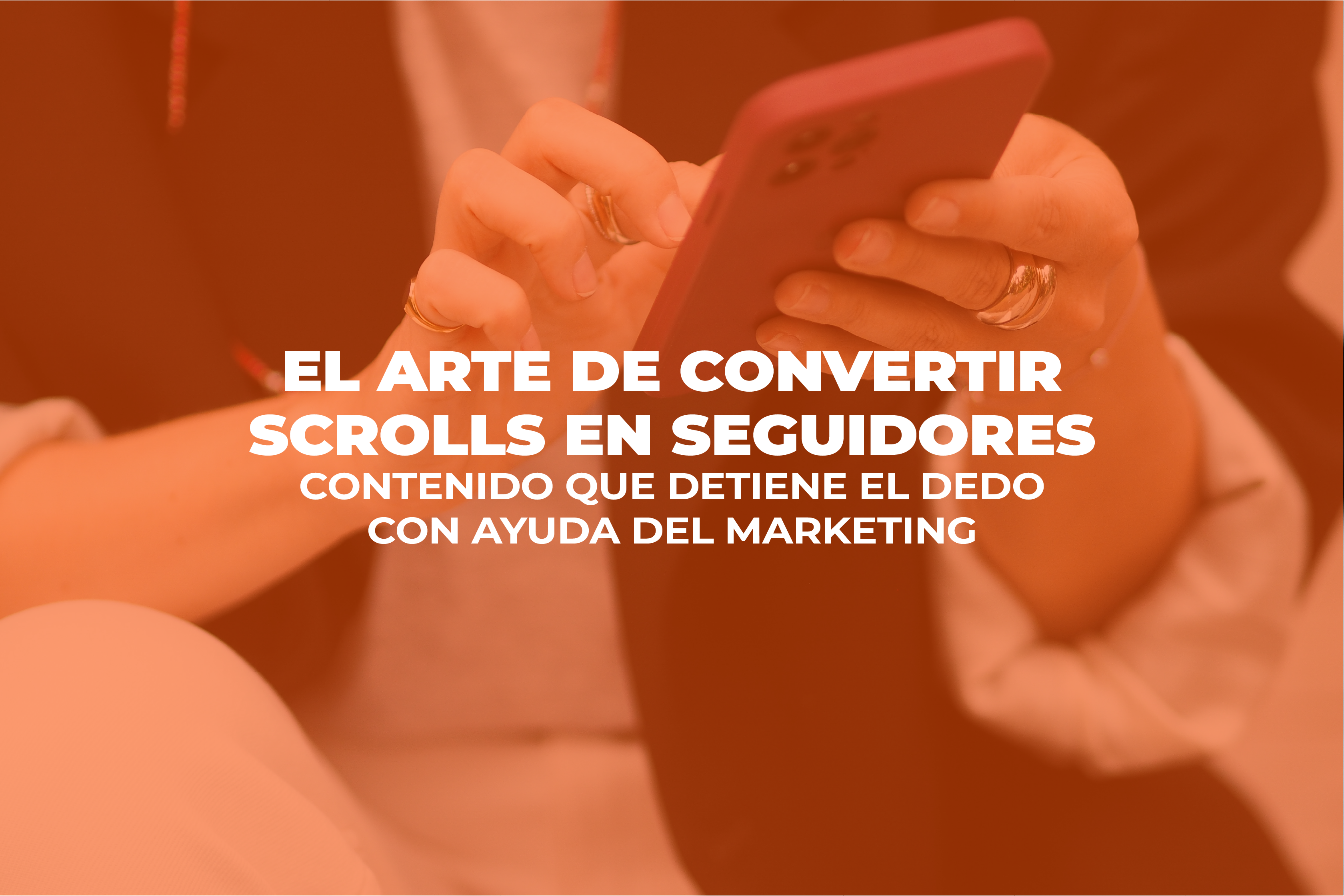 scroll - Cover Estudio El arte de convertir scrolls en seguidores contenido que detiene el dedo Con ayuda del marketing - El arte de convertir scrolls en seguidores: contenido que detiene el dedo.Con ayuda del marketing