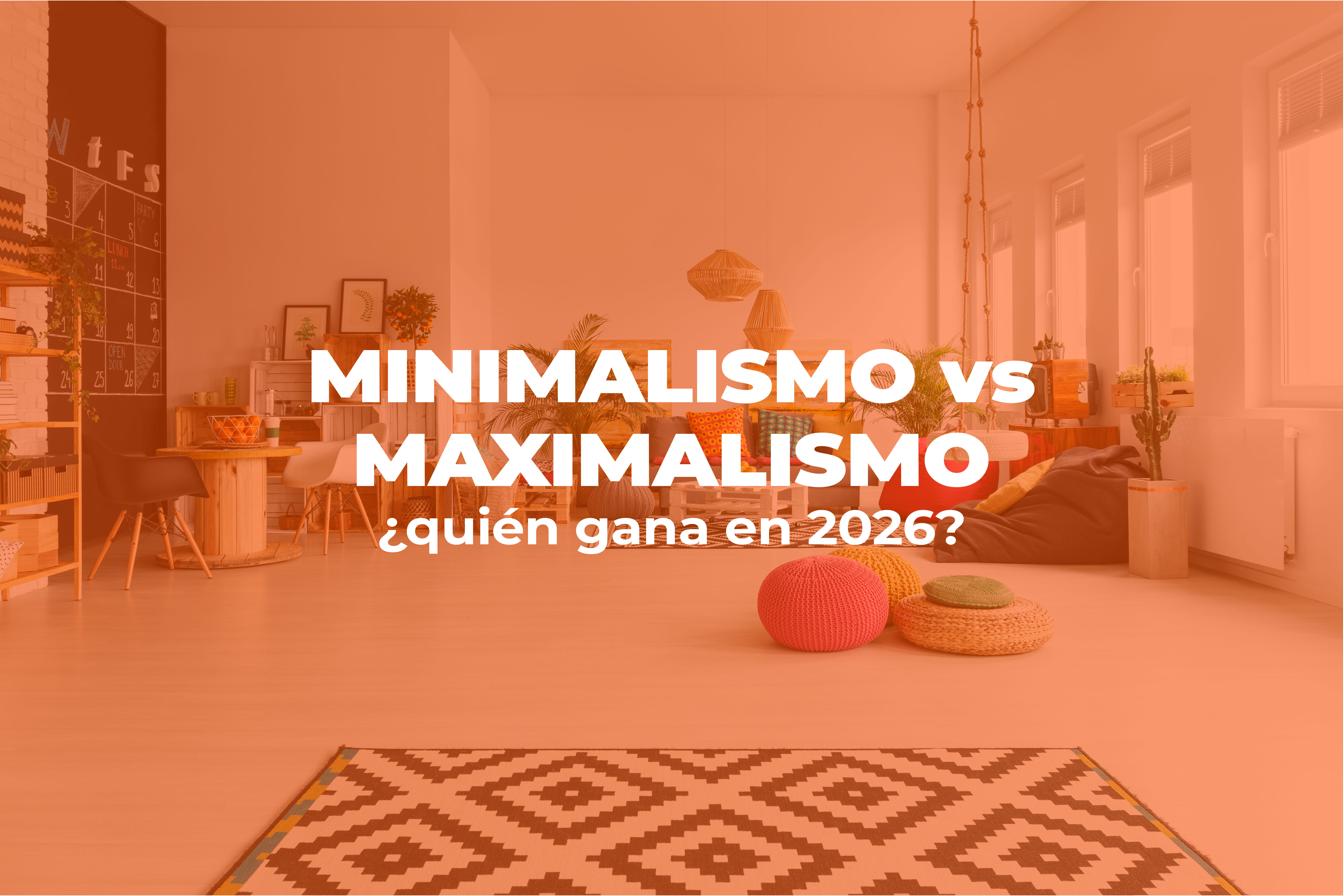 2026 - Cover Estudio Minimalismo vs maximalismo - Minimalismo vs maximalismo: ¿quién gana en 2026?