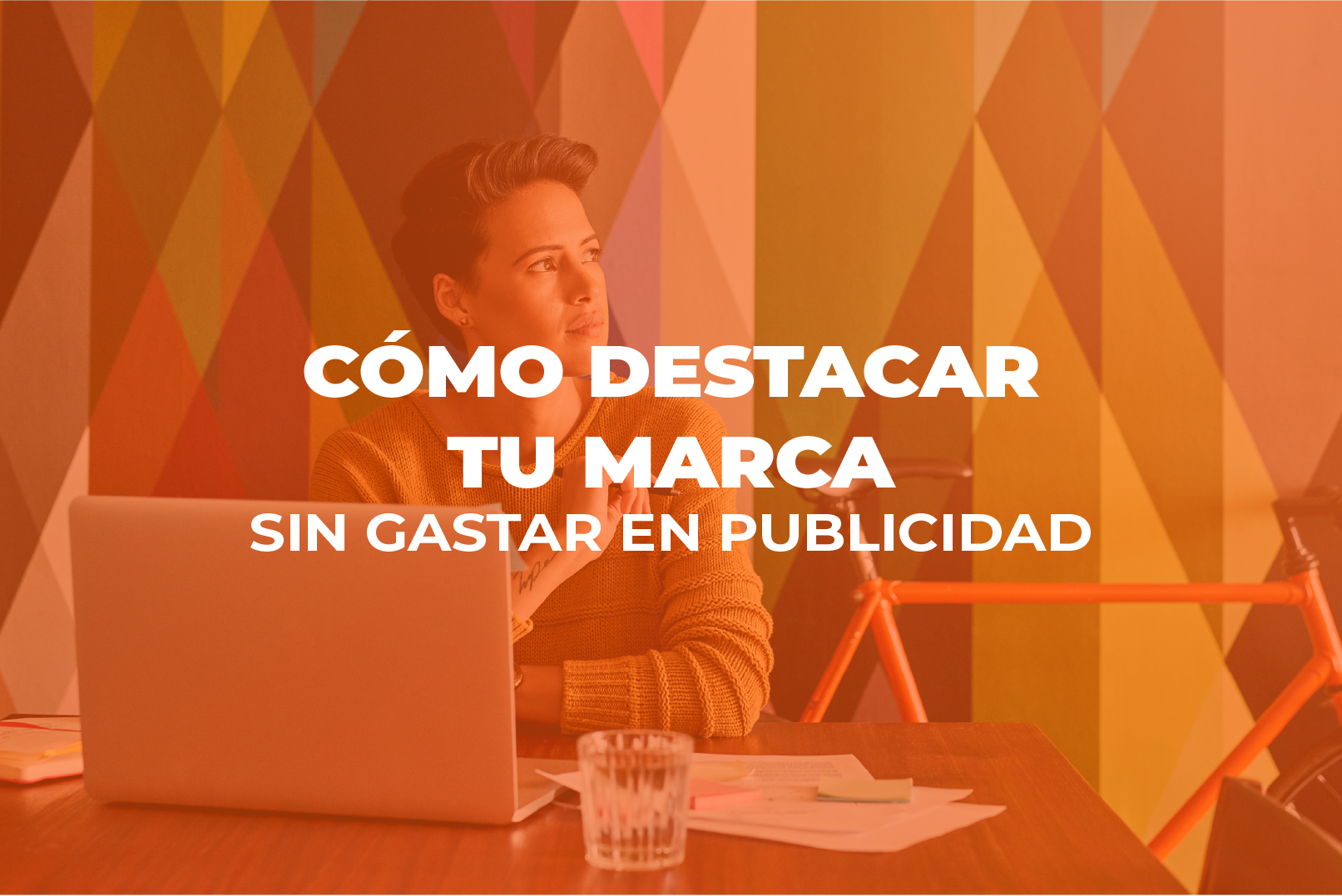 marca - CDestacar tu marca Cover Estudio - Cómo destacar tu marca sin gastar más en publicidad